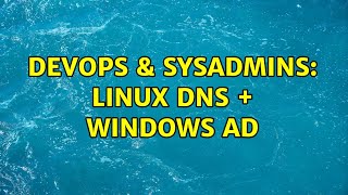 Celebrity DevOps & SysAdmins: Linux DNS + Windows AD Net Worth