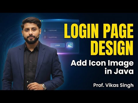 18. Login Page Design | Add Icon image in Java by VIkas Singh in Hindi