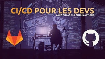 Formation CI/CD pour les Devs avec GitLab CI et GitHub Actions !