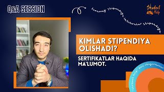 Kimlar Stipendiya olishadi? Sertifikatlar haqida ma'lumot. Q&A Session