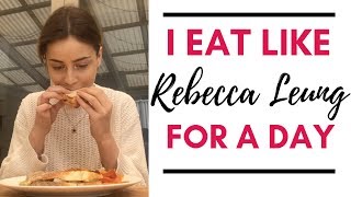 I EAT LIKE REBECCA LEUNG FOR A DAY