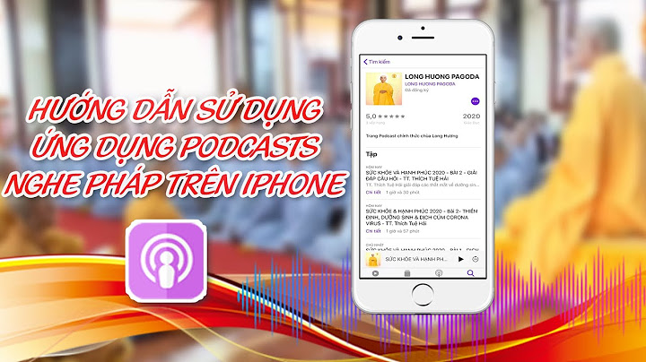 Cách sử dụng podcast trên iphone như thế nào năm 2024