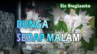 Bunga sedap malam - Iis Sugianto (Live cover by Lisa Maria)