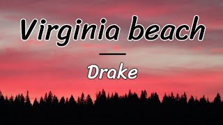 Drake - Virginia beach (lyrics/letra)