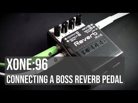 Xone:   Connecting a BOSS RV Reverb Pedal