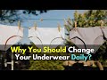 Why You Should Change Your Underwear Daily?