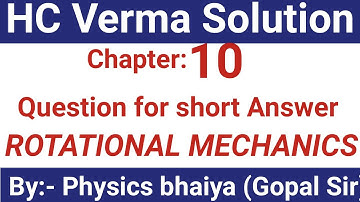 H.C. Verma Solutions - Rotational Mechanics - Chapter 10 , Question for short answer