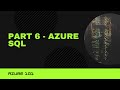 Azure SQL | Part 6 | Azure 101