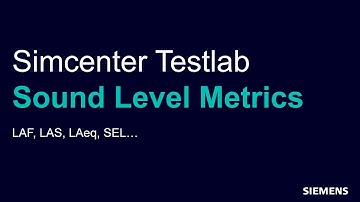 Simcenter Testlab Neo Sound Levels (Laeq, LAF, LAS, etc)