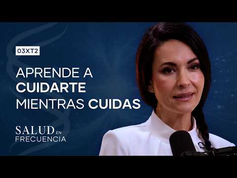 AUTOCUIDADO en PROFESIONALES de la SALUD: Cómo Sostener tu COHERENCIA mientras ACOMPAÑAS | 2x03