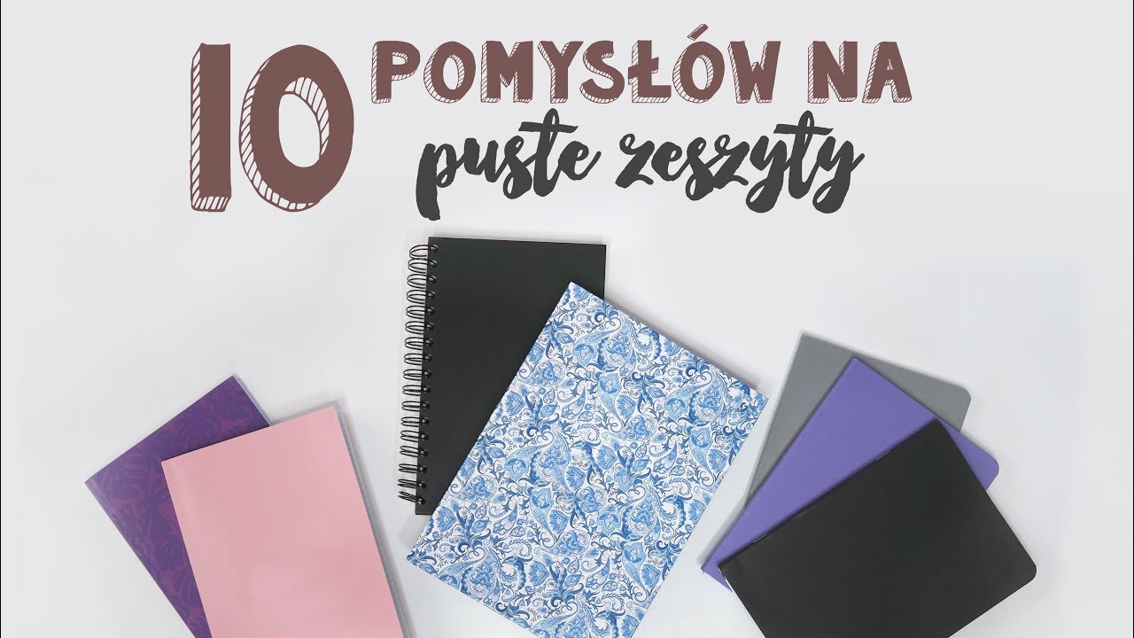 CO ZROBIĆ Z PUSTYMI ZESZYTAMI - 10 pomysłów