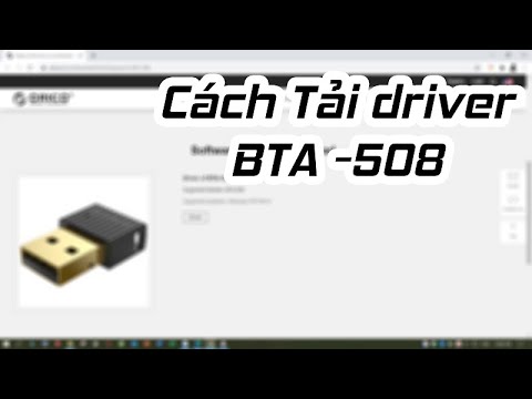 Cách tải driver USB Bluetooth 5.0 Orico BTA-508 | Foci