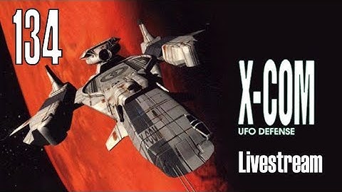 X-COM: UFO Defense (Superhuman/Stream) Part 134
