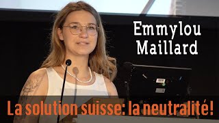 Emmylou Maillard: &quot;Général Guisan - La solution suisse, c&#39;est la neutralité!&quot;