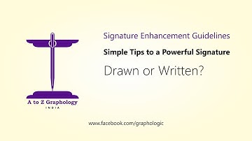 (1) Signature Enhancement Guidelines: Drawn or written?