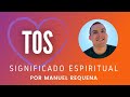 Tos significado espiritual  por manuel requena