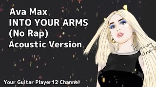 Ava Max - Into Your Arms Acoustic Version