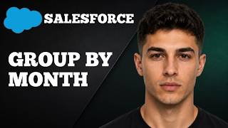 How to Group by Month in Salesforce Reports (2025 Step-by-Step Tutorial)
