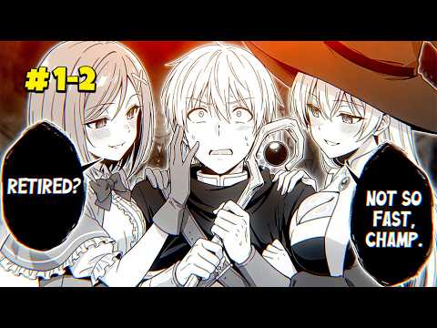 (1-2) He Tried To RETIRE... But The Kingdom's Top Beauties Became OBSESSED With Him - Manga Recap