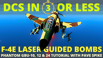 DCS F4 Laser Guided Bomb Tutorial - Pave Spike Tgt Find - GBU 10/12/24 - DCS in 3 or Less