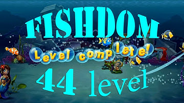 Fishdom 44 Level Walkthrough