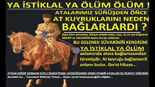 DÜŞMAN ELİYLE ÖLMEKTENSE GEREKİRSE ATIMIÑ AYAKLARIYLA ÖLMEYE HAZIRIM(At kuyruğu bağlamanıñ anlamı)