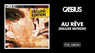 Cassius - Au rêve (Deluxe Edition) [Full Album] - Official Audio