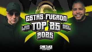 ESTAS FUERON LAS TOP 25 DEL 2025 | ONETAKE