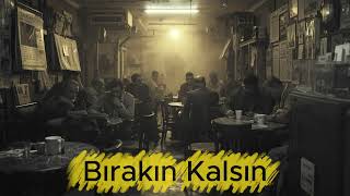Bırakın Kalsın