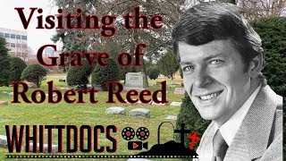 Famous Graves - Visiting the Famous Gravesite of Robert Reed aka Mike Brady
