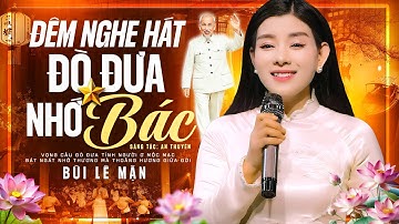 Đêm Nghe Hát Đò Đưa Nhớ Bác - Bùi Lê Mận | Thổn Thức Khi Nghe Hát Về BÁC HỒ | Official MV 4K