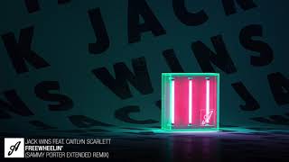 Jack Wins feat. Caitlyn Scarlett - Freewheelin&#39; (Sammy Porter Extended Remix)