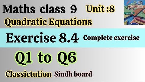 Ex :8.4 Q1 to Q6, class 9 math new edition Sindh board/ Karachi board @Classictution 