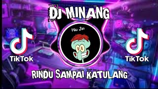 DJ MINANG | RINDU SAMPAI KATULANG | DJ SLOW FULL BASS | DJ VIRAL TIKTOK 2023 | INI YANG KALIAN CARI