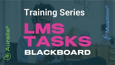LMS Tasks: Blackboard