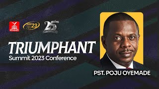 Pst. Poju Oyemade at the Summit 2023 Conference | Triumphant | Session1