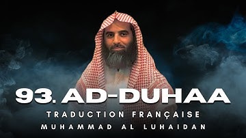 93. Sourate Ad-Duhaa (سورة الضحى) | Traduction Française | Muhammad Al Luhaidan (محمد اللحيدان)