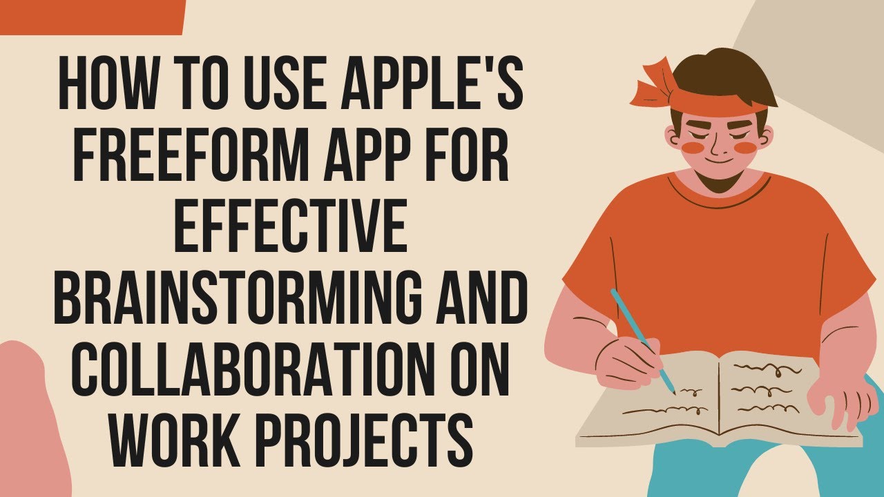 How to Use Apple's Freeform App for Effective Brainstorming and ...