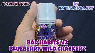 Bad Habits V2 Blueberry Wild Crackerz By Vape SOC Project