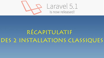 Laravel 5.1 (Windows) - 006 - Recapitulatif des 2 installations classiques