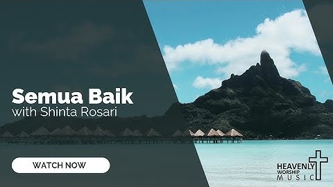 Semua Baik - Shinta Rosari || Lagu Rohani Kristen - Heavenly Worship Music