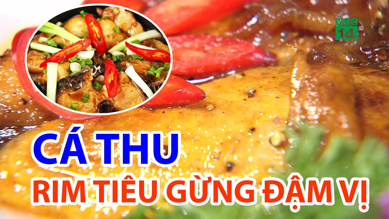 CÁ THU RIM TIÊU GỪNG ĐẬM VỊ - Món ngon mỗi ngày - Món ngon VietNamR ...