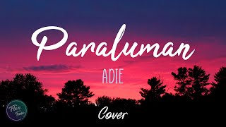 Paraluman - Adie | Lyrics