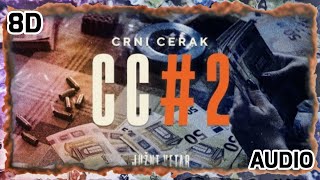 CRNI CERAK - CC #2 | 8D AUDIO [ USE HEADPHONES] 🎧