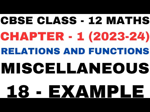 18 Miscellaneous Example | Chapter 1 Relations and Functions | Class 12th Maths | NEW NCERT 2023-24