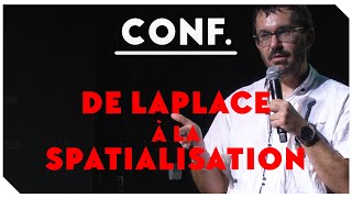 De Laplace à la spatialisation - Conférence de Romuald Boucheron