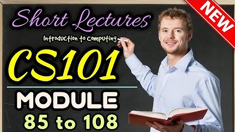 CS101(Introduction to Computing) |Short lecture Module 85 to 108 |Virtual University| Latest 2023-24