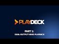 Playdeck  playout software for windows  part 1 dualoutput playback