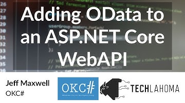 Adding OData to an ASP.NET Core WebAPI - Jeff Maxwell: OKC#