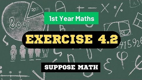 Exercise 4.2 || 1st Year Maths || Suppose Math with Akhtar Abbas